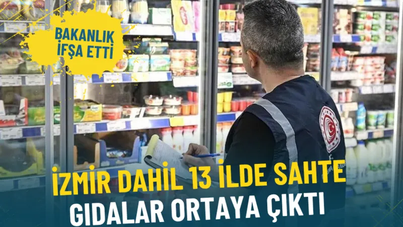 Sahte Gıda Alarmı! İşte İzmir'deki O Firma ve Hileli Ürünler