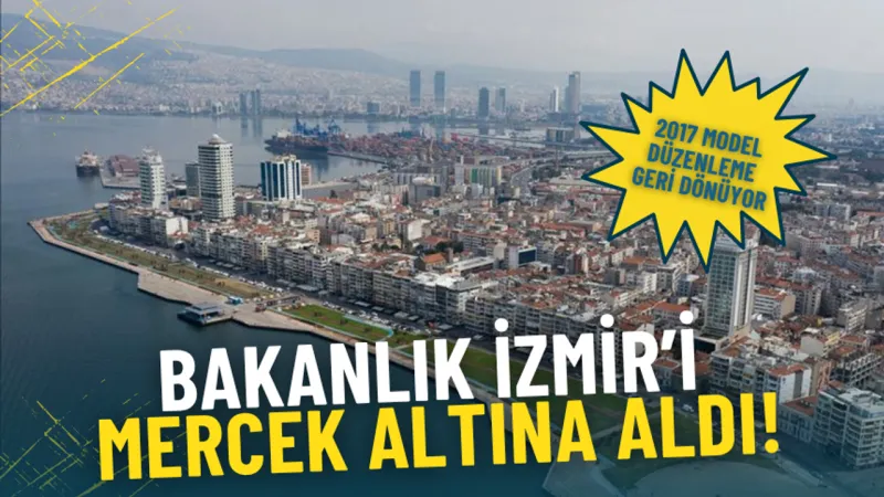 Bakanlık İzmir’i mercek altına aldı: 2017 model düzenleme geri dönüyor, emlak vergilerine üst sınır geliyor