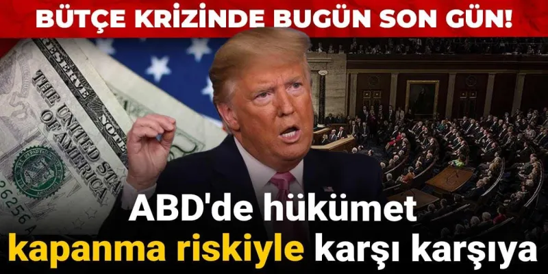 Bütçe krizinde bugün son gün: ABD'de hükümet kapanma riskiyle karşı karşıya