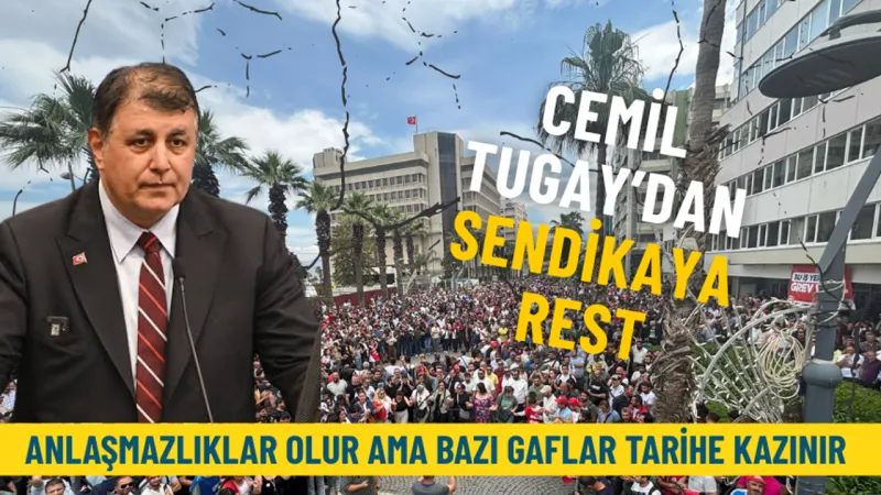 Cemil Tugay’dan sendikaya rest: Anlaşmazlıklar olur ama bazı gaflar tarihe kazınır, artık sorumluluğunuzu hatırlayın