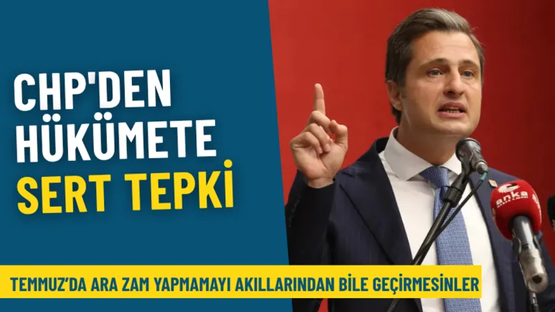 CHP'den hükümete sert tepki: Ülke geçim sıkıntısındayken dertleri Erdoğan’ın yeniden cumhurbaşkanı seçilebilmesi