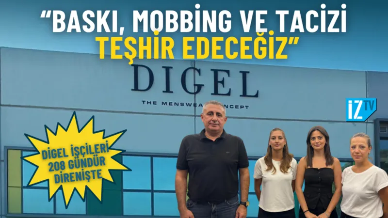 Digel işçileri 208 gündür direnişte: Baskı, mobbing ve tacizi teşhir edeceğiz