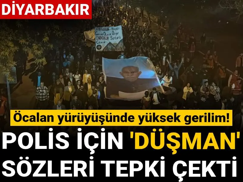 Diyarbakır'daki Öcalan yürüyüşünde yüksek gerilim! Polise 'düşman' sözleri tepki çekti