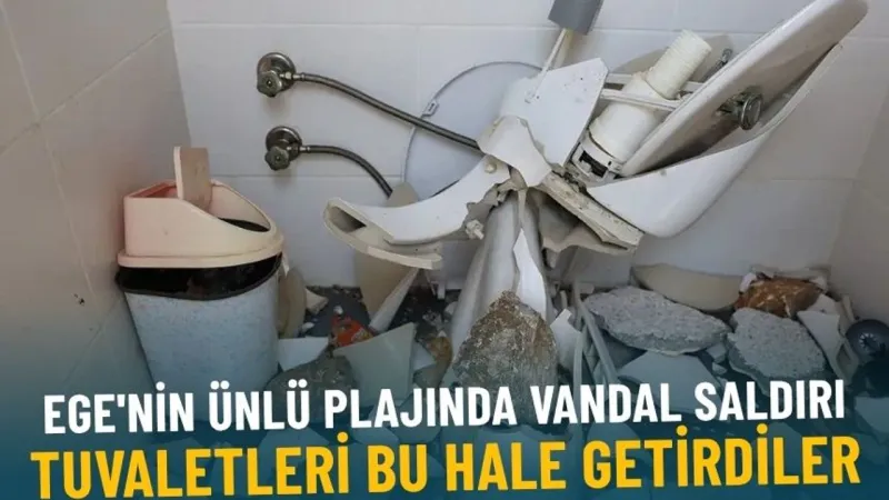 Ege'nin ünlü plajında vandal saldırı: Tuvaletleri bu hale getirdiler