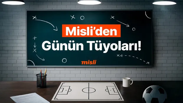 Galatasaray deplasmanda kaybetmiyor… Fenerbahçe – Kayserispor maçlarında en az 3 gol çıkıyor! İşte Misli’den Günün Tüyoları