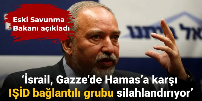 'İsrail Gazze'de IŞİD bağlantılı grubu silahlandırıyor'