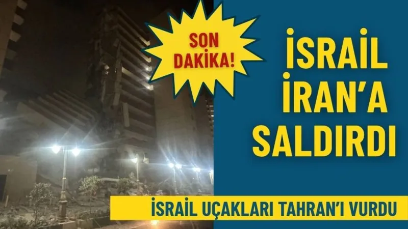 İsrail İran'a saldırdı!