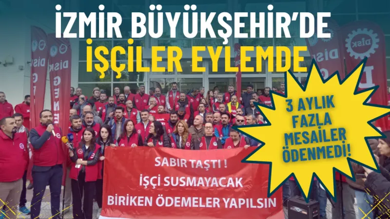İzmir'de İşçi İsyanı! Maaşlar Ödenmedi, Sabır Taştı! Şok Eylem!