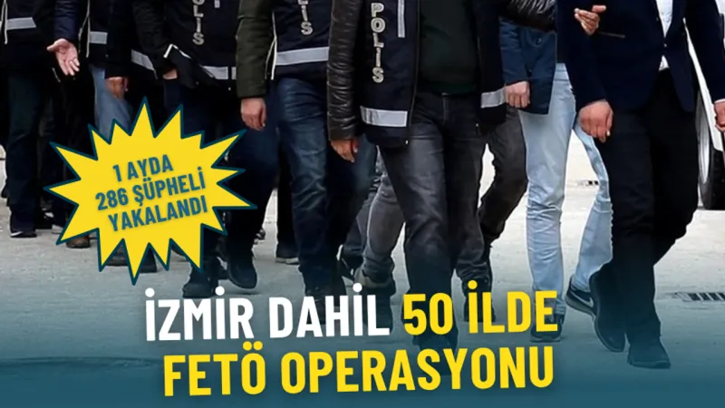 Son Dakika: 50 İlde FETÖ Operasyonu! İzmir'de Neler Oluyor?