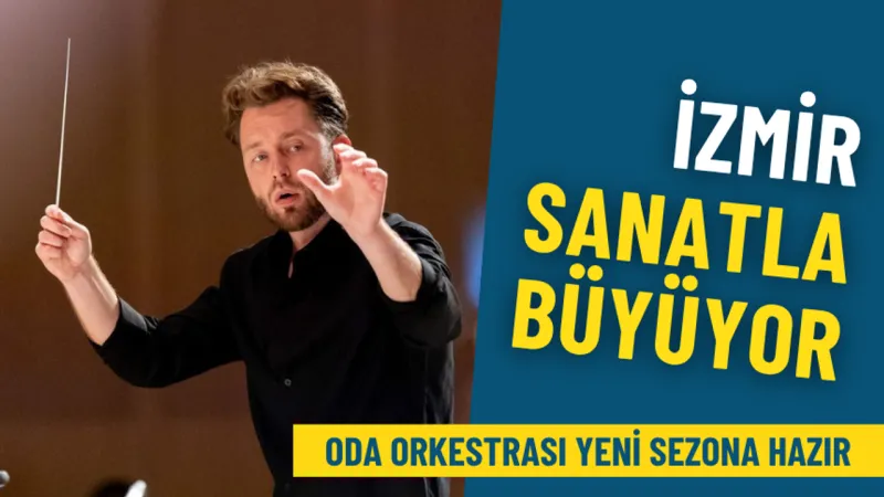 İzmir'de Sanat Şöleni! Oda Orkestrası Sezonu Açıyor!