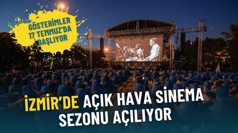 İzmir’de Açık Hava Sinema sezonu: Ücretsiz gösterimler 17 Temmuz’da başlıyor