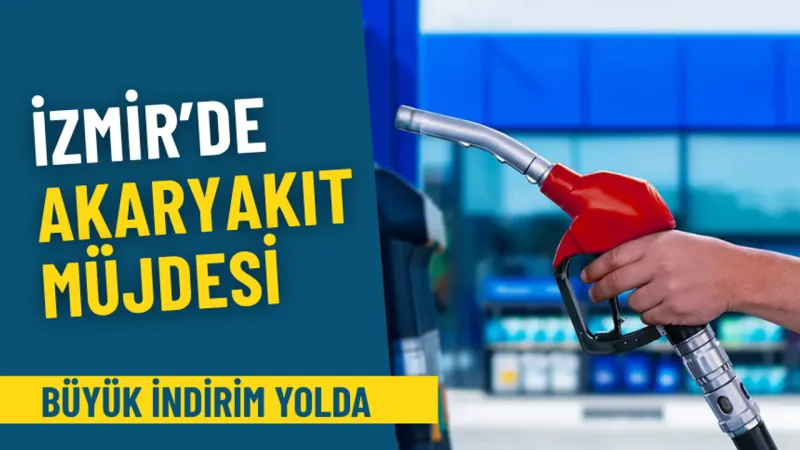 İzmir’de akaryakıt müjdesi: Yarın gece yarısından itibaren büyük indirim geliyor