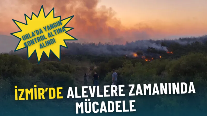 İzmir’de alevlere zamanında mücadele: Urla’da yangın yerleşim yerlerine sıçramadan söndürüldü
