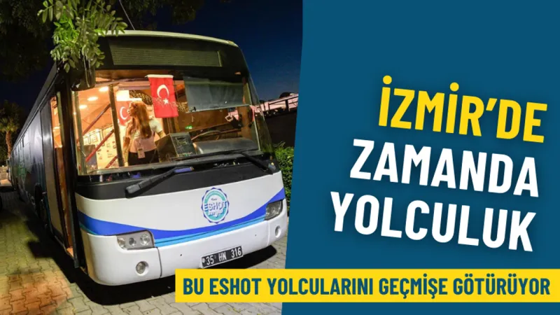 İzmir'de Zaman Tüneli! ESHOT Otobüsleri Geçmişe Götürüyor