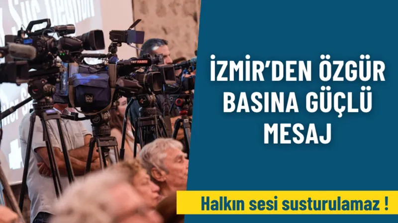 İzmir’den özgür basına güçlü mesaj: Halkın sesi susturulamaz!