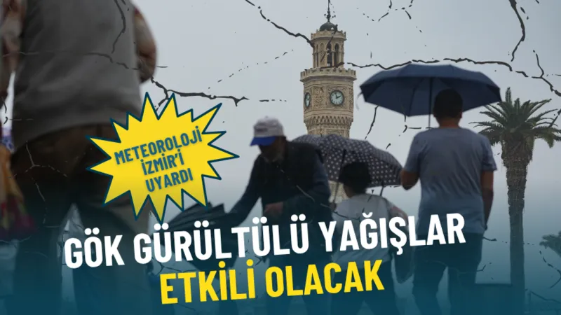 İzmir'e Şiddetli Yağış Uyarısı! Sel ve Baskın Tehlikesi Kapıda
