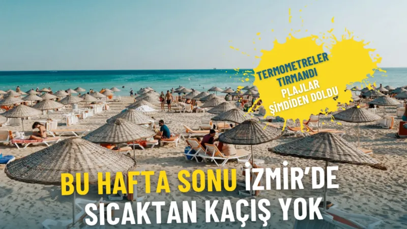 İzmir Yanıyor! Termometreler 39 Derece, Plajlar Doldu Taştı!