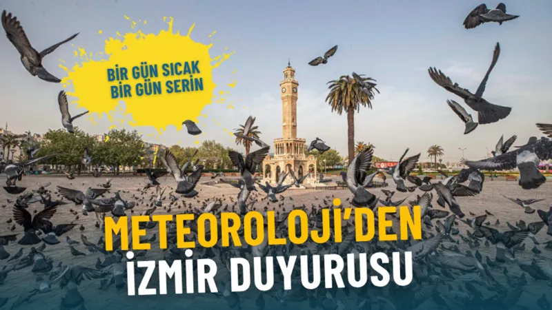 İzmir Hava Durumu: Hafta Sonu Şok Değişim! Sıcaklıklar Alt Üst Olacak!