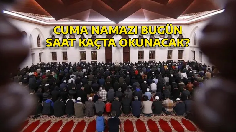 9 Mayıs Cuma Namazı Saati: Diyarbakır, Van, Erzurum ve Tüm İller