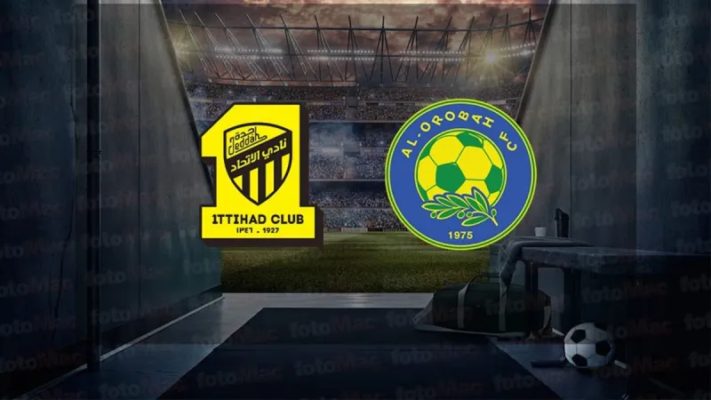 Al Ittihad - Al Orubah Maçı CANLI! Saat Kaçta, Hangi Kanalda?