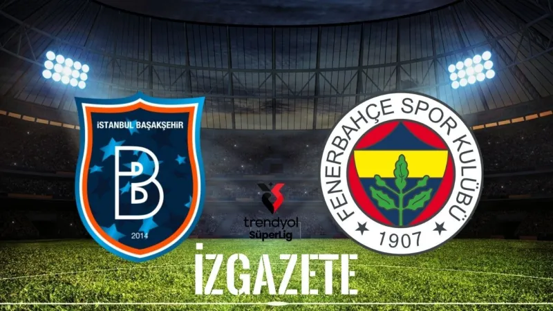 Başakşehir Fenerbahçe Derbisi: Nefesler Tutuldu! Maç Ne Zaman?