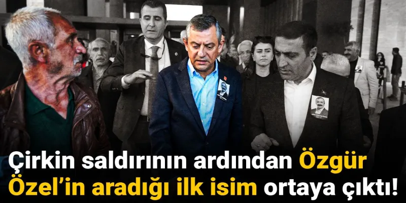 Özgür Özel'e Saldırı! İlk Aradığı İsim Herkesi Şaşırttı