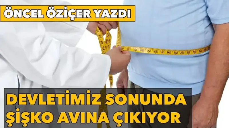 Devlet Şişman Avına Mı Çıkıyor? Kilo Verdiren Şok Açıklama!