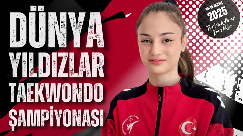 Sena Yılmaz Tekvandoda Dünya Şampiyonu! Altın Madalya Türkiye'nin