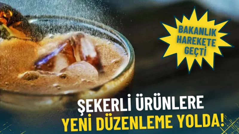 Şekerli ürünlere yeni düzenleme yolda: Bakanlık harekete geçti