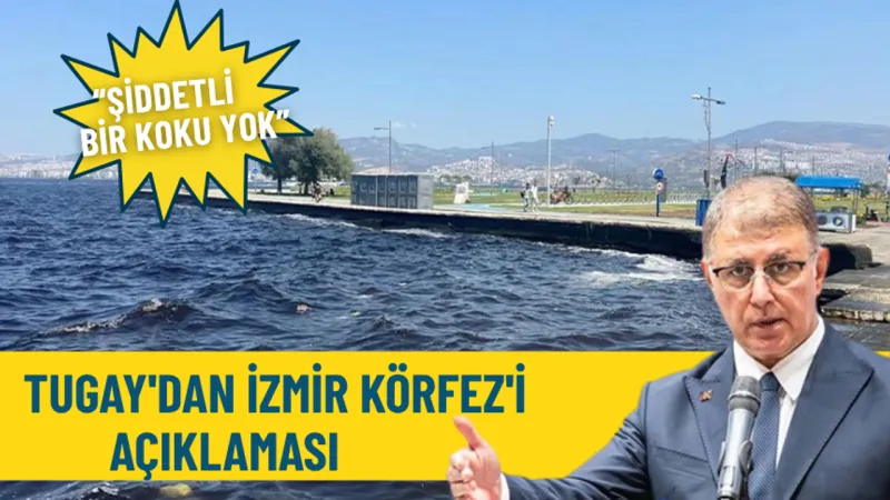 İzmir Körfez Koku Sorunu! Başkan Tugay'dan Şok Açıklama!