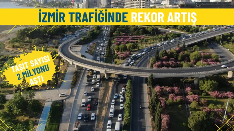 TÜİK verileri ortaya koydu, İzmir trafiğinde rekor artış: Taşıt sayısı 2 milyonu aştı