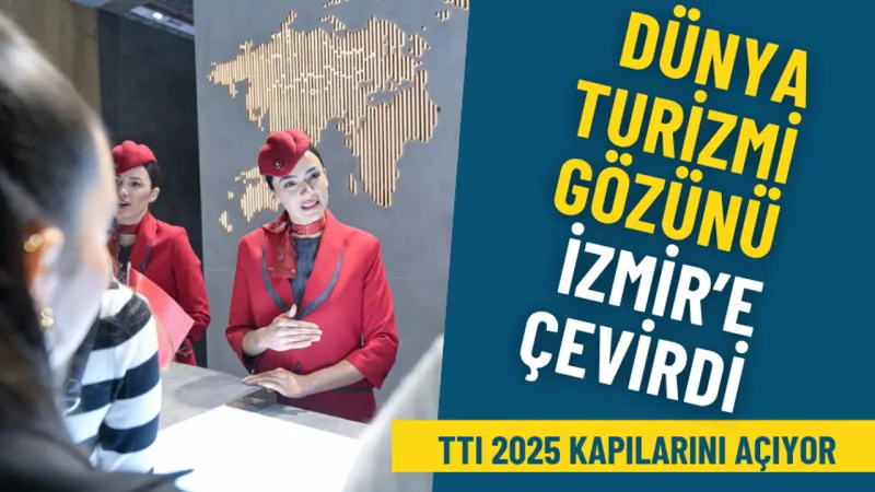 İzmir'de Turizm Fırtınası: TTI İzmir 2025'e Geri Sayım Başladı!